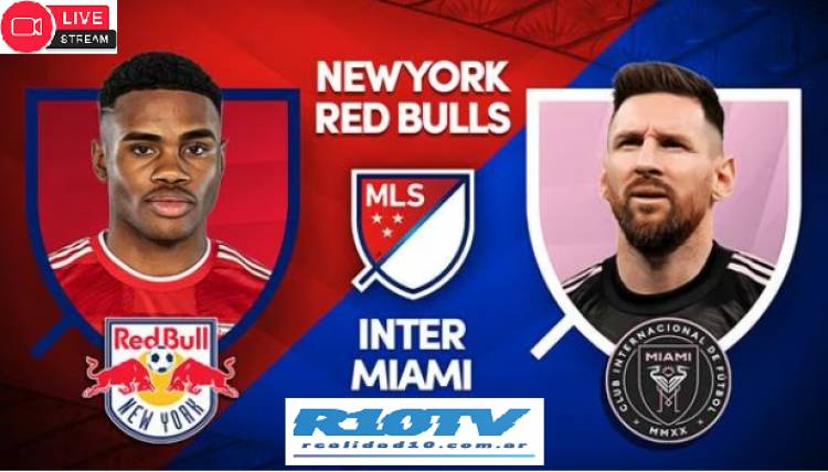 Hoy Inter Miami vs. NY Red Bulls EN VIVO por Realidad10TV  links y canales de la transmisión 